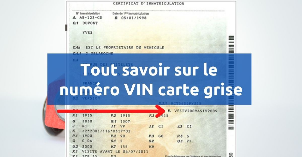 Numéro VIN carte grise à quoi sertil ? Comment l